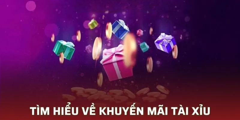 Khuyến mãi Tài Xỉu - Nhận thưởng lớn tại nhà cái Tài Xỉu 2 Tìm hiểu về khuyến mãi Tài Xỉu mới nhất 2025